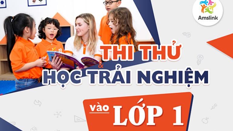 CÙNG CON VỮNG TIN VÀO LỚP 1 VỚI BÀI THI THỬ & HỌC TRẢI NGHIỆM MIỄN PHÍ